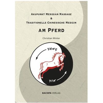Bacopa Akupunkt Meridian Massage & Traditionelle Chinesische Medizin am Pferd, Fachbücher von Christian Winter Bacopa Akupunkt Meridian Massage & Traditionelle Chinesische Medizin am Pferd, Fachbücher von Christian Winter