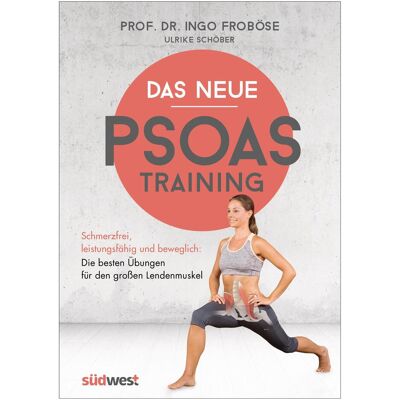 Südwest Das neue Psoas-Training, Ratgeber von Ingo Froböse Südwest Das neue Psoas-Training, Ratgeber von Ingo Froböse