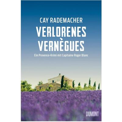 DuMont Verlorenes Vernègues, Belletristik von Heike Wiechmann DuMont Verlorenes Vernègues, Belletristik von Heike Wiechmann