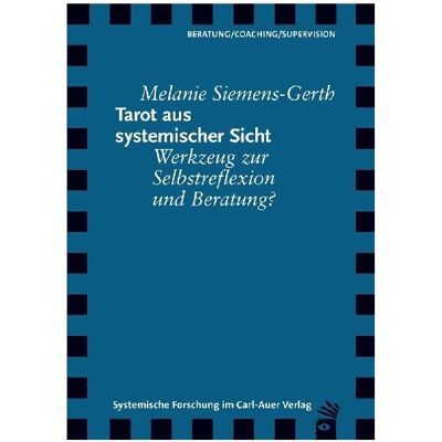 Auer Tarot aus systemischer Sicht, Fachbücher von Melanie Siemens-Gerth Auer Tarot aus systemischer Sicht, Fachbücher von Melanie Siemens-Gerth