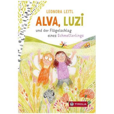 Tyrolia Alva, Luzi und der Flügelschlag eines Schmetterlings, Jugendbücher von Leonora Leitl Tyrolia Alva, Luzi und der Flügelschlag eines Schmetterlings, Jugendbücher von Leonora Leitl