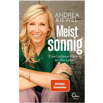 Edel Meist sonnig, Biografien von Andrea Kiewel Edel Meist sonnig, Biografien von Andrea Kiewel