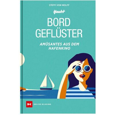 Delius Klasing Bordgeflüster, Ratgeber von Steffi von Wolff Delius Klasing Bordgeflüster, Ratgeber von Steffi von Wolff