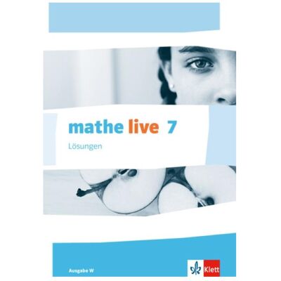 Klett mathe live. Lösungen 7. Schuljahr. Ausgabe W, Schulbücher Klett mathe live. Lösungen 7. Schuljahr. Ausgabe W, Schulbücher