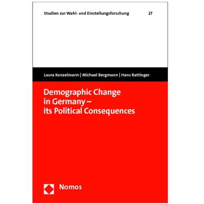 Nomos Demographic Change in Germany - its Political Consequences, Fachbücher von Hans Rattinger, Laura Konzelmann, Michael Bergmann Nomos Demographic Change in Germany - its Political Consequences, Fachbücher von Hans Rattinger, Laura Konzelmann, Michael Bergmann