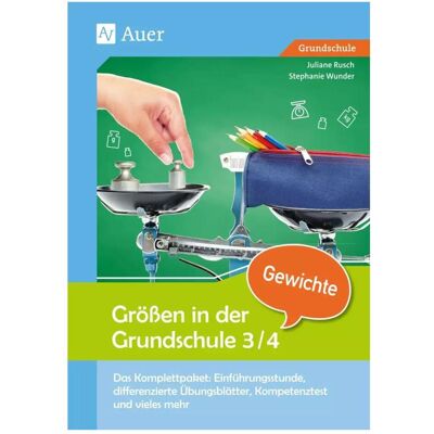 Auer Grössen in der Grundschule: Gewichte 3/4, Schulbücher von Stephanie Wunder, Juliane Rusch Auer Grössen in der Grundschule: Gewichte 3/4, Schulbücher von Stephanie Wunder, Juliane Rusch