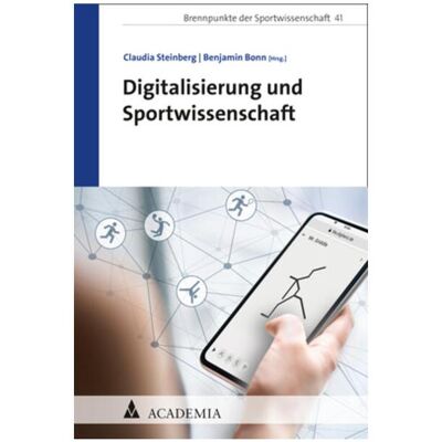 Academia Digitalisierung und Sportwissenschaft, Fachbücher von Benjamin Bonn, Claudia Steinberg Academia Digitalisierung und Sportwissenschaft, Fachbücher von Benjamin Bonn, Claudia Steinberg