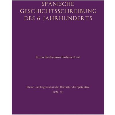 Brill Spanische Geschichtsschreibung des 6. Jahrhunderts, Fachbücher von Bruno Bleckmann, Barbara Court Brill Spanische Geschichtsschreibung des 6. Jahrhunderts, Fachbücher von Bruno Bleckmann, Barbara Court