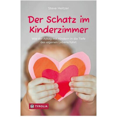 Tyrolia Der Schatz im Kinderzimmer, Ratgeber von Steve, Heitzer, Steve Heitzer Tyrolia Der Schatz im Kinderzimmer, Ratgeber von Steve, Heitzer, Steve Heitzer