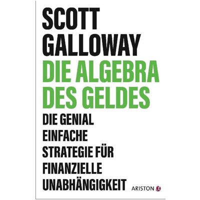 Ariston Die Algebra des Geldes, Sachbücher von Scott Galloway Ariston Die Algebra des Geldes, Sachbücher von Scott Galloway