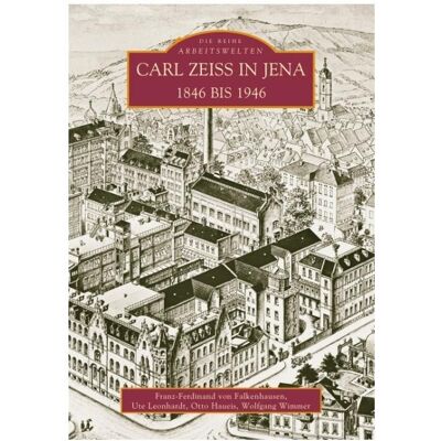 Sutton Carl Zeiss in Jena, Sachbücher von Ute Leonhardt, Otto Haueis, Wolfgang Wimmer Sutton Carl Zeiss in Jena, Sachbücher von Ute Leonhardt, Otto Haueis, Wolfgang Wimmer