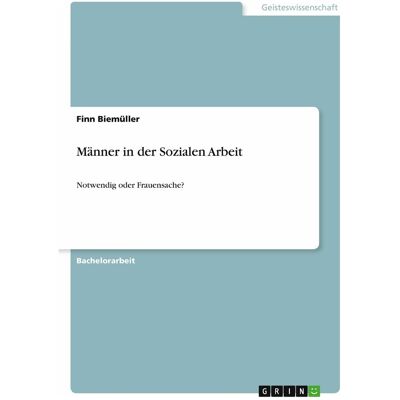 Grin Männer in der Sozialen Arbeit, Schulbücher von Finn Biemüller Grin Männer in der Sozialen Arbeit, Schulbücher von Finn Biemüller