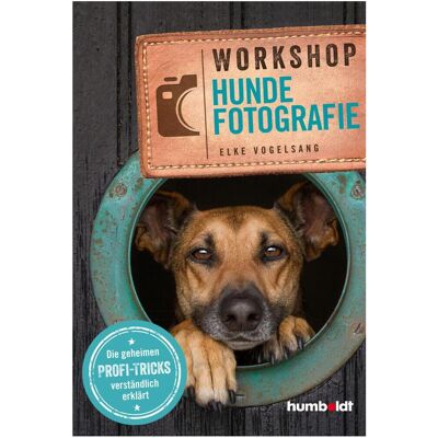 Humboldt Workshop Hundefotografie, Ratgeber von Elke Vogelsang Humboldt Workshop Hundefotografie, Ratgeber von Elke Vogelsang