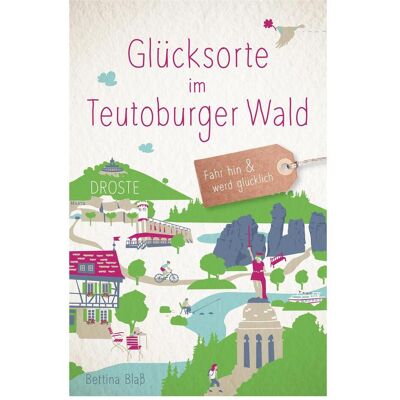Droste Glücksorte im Teutoburger Wald, Reisebücher von Bettina Blass Droste Glücksorte im Teutoburger Wald, Reisebücher von Bettina Blass