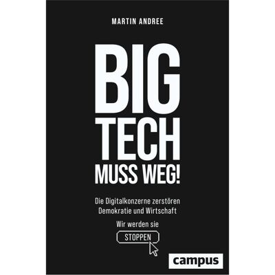 Campus Big Tech muss weg!, Sachbücher von Martin Andree Campus Big Tech muss weg!, Sachbücher von Martin Andree
