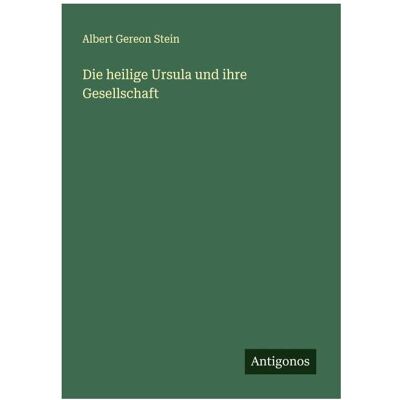 Bod Die heilige Ursula und ihre Gesellschaft, Belletristik von Albert Gereon Stein Bod Die heilige Ursula und ihre Gesellschaft, Belletristik von Albert Gereon Stein
