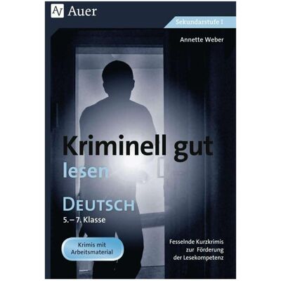 Auer Kriminell gut lesen, Klasse 5-7, Schulbücher von Annette Weber Auer Kriminell gut lesen, Klasse 5-7, Schulbücher von Annette Weber