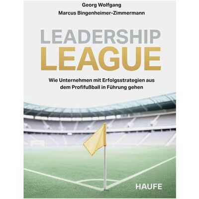 Haufe Leadership League, Fachbücher von Marcus Bingenheimer-Zimmermann, Georg Wolfgang Haufe Leadership League, Fachbücher von Marcus Bingenheimer-Zimmermann, Georg Wolfgang