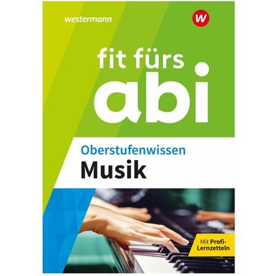 Westermann Fit fürs Abi Oberstufenwissen Musik, Schulbücher von Jürgen Rettenmaier, Hedwig Maria Klein Westermann Fit fürs Abi Oberstufenwissen Musik, Schulbücher von Jürgen Rettenmaier, Hedwig Maria Klein