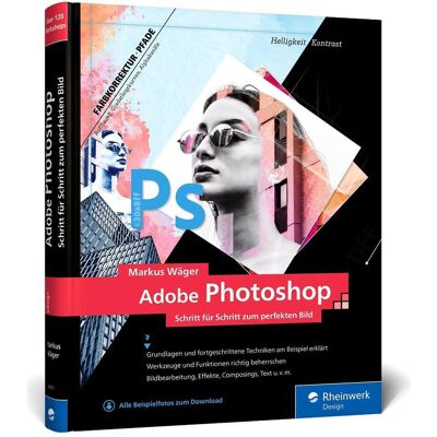 Rheinwerk Adobe Photoshop, Fachbücher von Markus Wäger Rheinwerk Adobe Photoshop, Fachbücher von Markus Wäger