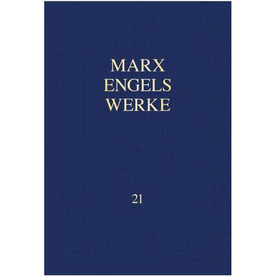 Dietz MEW / Marx-Engels-Werke Band 21, Sachbücher von Karl Marx, Friedrich Engels Dietz MEW / Marx-Engels-Werke Band 21, Sachbücher von Karl Marx, Friedrich Engels