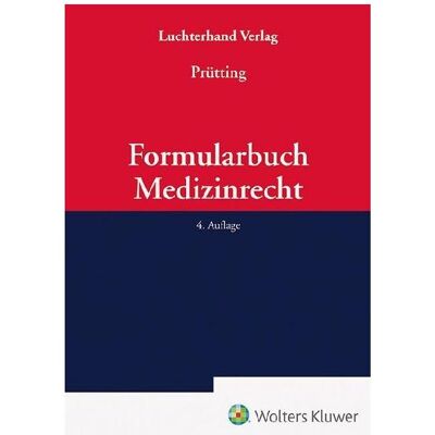 Luchterhand Formularbuch Medizinrecht, Fachbücher von Jens Prütting Luchterhand Formularbuch Medizinrecht, Fachbücher von Jens Prütting