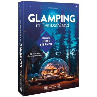 Bruckmann GlampinginDeutschland, Reisebücher von Julia Schattauer Bruckmann GlampinginDeutschland, Reisebücher von Julia Schattauer