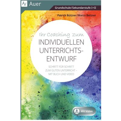 Auer Ihr Coaching zum individuellen Unterrichtsentwurf, Schulbücher von Patrick Büttner, Marco Bettner Auer Ihr Coaching zum individuellen Unterrichtsentwurf, Schulbücher von Patrick Büttner, Marco Bettner