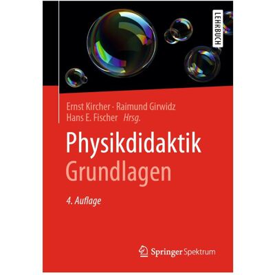 Spektrum Physikdidaktik Grundlagen, Fachbücher von Ernst Kircher, Hans E. Fischer, Raimund Girwidz Spektrum Physikdidaktik Grundlagen, Fachbücher von Ernst Kircher, Hans E. Fischer, Raimund Girwidz
