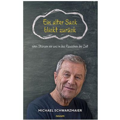 Novum Ein alter Sack blickt zurück, Comics + Manga von Michael Schwarzmaier Novum Ein alter Sack blickt zurück, Comics + Manga von Michael Schwarzmaier