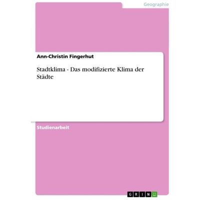 Bod Stadtklima - Das modifizierte Klima der Städte, Fachbücher von Ann-Christin Fingerhut Bod Stadtklima - Das modifizierte Klima der Städte, Fachbücher von Ann-Christin Fingerhut