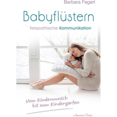 Aquamarin Babyflüstern, Sachbücher von Barbara Fegerl Aquamarin Babyflüstern, Sachbücher von Barbara Fegerl