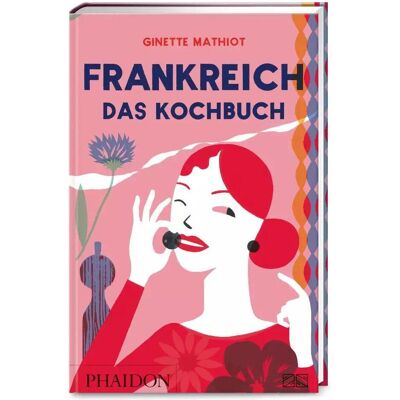 Phaidon Frankreich – Das Kochbuch, Ratgeber von Ginette Mathiot Phaidon Frankreich – Das Kochbuch, Ratgeber von Ginette Mathiot