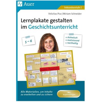 Auer Lernplakate gestalten im Geschichtsunterricht 5-6, Schulbücher von Miriam Schneider, Felicitas Piur Auer Lernplakate gestalten im Geschichtsunterricht 5-6, Schulbücher von Miriam Schneider, Felicitas Piur
