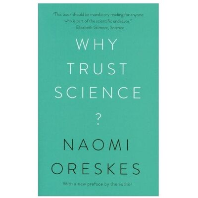 Princeton Oreskes:Why Trust Science?, Sachbücher von Naomi Oreskes Princeton Oreskes:Why Trust Science?, Sachbücher von Naomi Oreskes