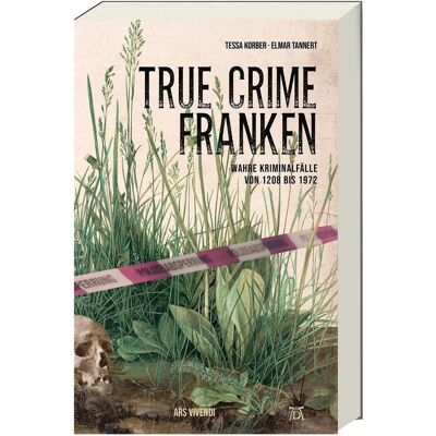 Vivendi True Crime Franken, Belletristik von Elmar Tannert, Tessa Korber Vivendi True Crime Franken, Belletristik von Elmar Tannert, Tessa Korber