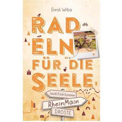 Droste RheinMain. Radeln für die Seele, Reisebücher von Ernst Wrba Droste RheinMain. Radeln für die Seele, Reisebücher von Ernst Wrba