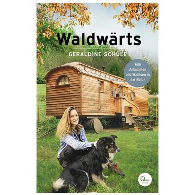 Edel Waldwärts, Reisebücher von Geraldine Schüle Edel Waldwärts, Reisebücher von Geraldine Schüle
