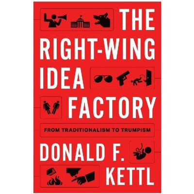Oxford University Press The Right-Wing Idea Factory, Sachbücher von Donald F. Kettl Oxford University Press The Right-Wing Idea Factory, Sachbücher von Donald F. Kettl