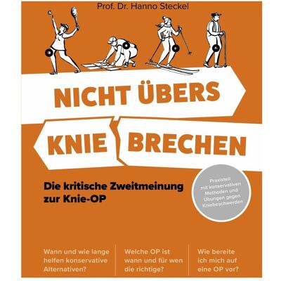 Becker Nicht übers Knie brechen, Ratgeber von Prof. Dr. Hanno Steckel, Judith Büthe Becker Nicht übers Knie brechen, Ratgeber von Prof. Dr. Hanno Steckel, Judith Büthe