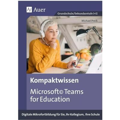 Auer Kompaktwissen Microsoft Teams for Education, Fachbücher von Michael Preiss Auer Kompaktwissen Microsoft Teams for Education, Fachbücher von Michael Preiss