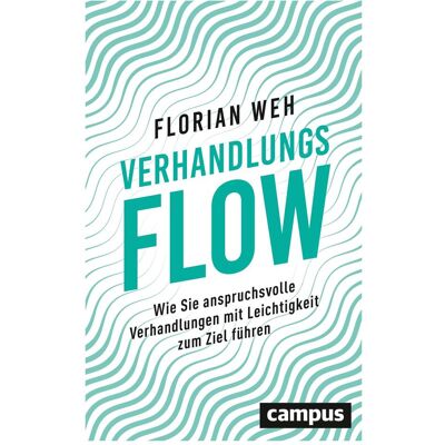 Campus Verhandlungsflow, Ratgeber von Florian Weh Campus Verhandlungsflow, Ratgeber von Florian Weh