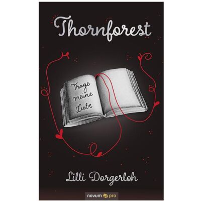 Novum Dorgerloh:Thornforest, Belletristik von Lilli Dorgerloh Novum Dorgerloh:Thornforest, Belletristik von Lilli Dorgerloh
