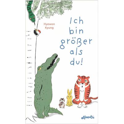 Atlantis Ich bin grösser als du!, Kinderbücher von Hyewon Kyung Atlantis Ich bin grösser als du!, Kinderbücher von Hyewon Kyung