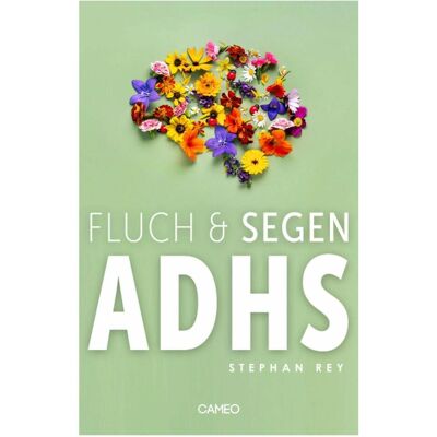 Cameo Fluch & Segen ADHS, Ratgeber von Stephan Rey Cameo Fluch & Segen ADHS, Ratgeber von Stephan Rey