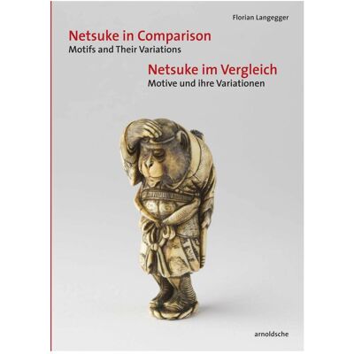 ART Netsuke im Vergleich / Netsuke in Comparison, Sachbücher von Florian Langegger ART Netsuke im Vergleich / Netsuke in Comparison, Sachbücher von Florian Langegger