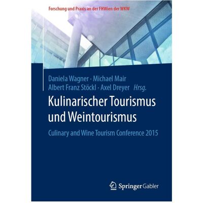 Gabler Kulinarischer Tourismus und Weintourismus, Fachbücher von Wagner Daniela Gabler Kulinarischer Tourismus und Weintourismus, Fachbücher von Wagner Daniela