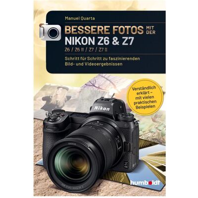 Humboldt Bessere Fotos mit der Nikon Z6 & Z7 Z6 / Z6 II / Z7 / Z7 II, Ratgeber von Manuel Quarta Humboldt Bessere Fotos mit der Nikon Z6 & Z7 Z6 / Z6 II / Z7 / Z7 II, Ratgeber von Manuel Quarta