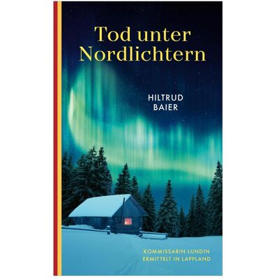 Kampa Tod unter Nordlichtern, Belletristik von Hiltrud Baier Kampa Tod unter Nordlichtern, Belletristik von Hiltrud Baier
