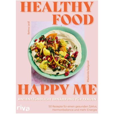 Riva Healthy Food, Happy Me – Antientzündliche Ernährung für Frauen, Ratgeber von Bettina Leidl Riva Healthy Food, Happy Me – Antientzündliche Ernährung für Frauen, Ratgeber von Bettina Leidl